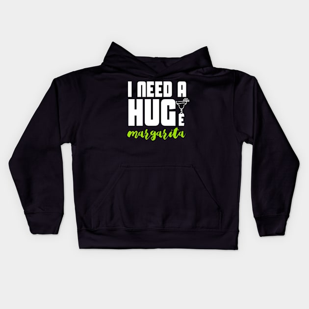 I Need A Huge Margarita Kids Hoodie by younes.zahrane